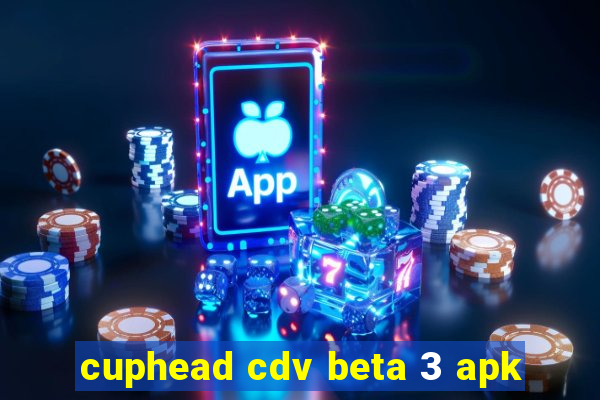 cuphead cdv beta 3 apk